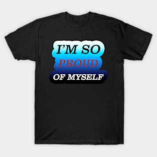 Proud Of Myself T-Shirt